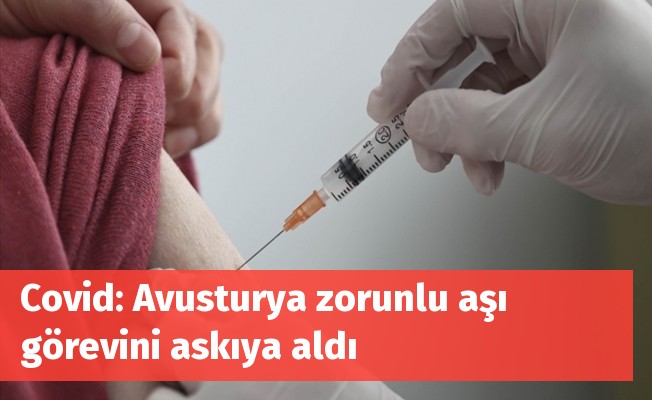 Covid: Avusturya zorunlu aşı görevini askıya aldı
